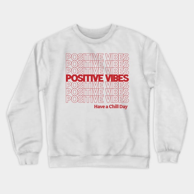 Positive Vibes and a Chill Day Crewneck Sweatshirt by Annelie